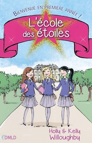 Livrenpoche : L'école des étoiles T1 : Bienvenue en première année - Holly Willoughby - Livre