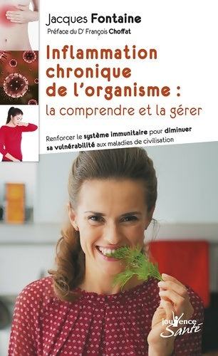 Livrenpoche : Inflammation chronique de l'organisme : La comprendre et la gérer: Renforcer le système immunitaire pour dimuner sa vulnérabilité aux maladies - Jacques Fontaine - Livre