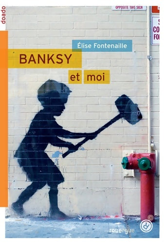 Livrenpoche : Banksy & moi - Elise Fontenaille - Livre