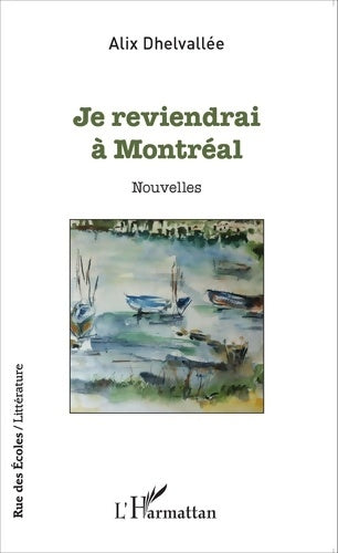 Livrenpoche : Je reviendrai à Montréal : Nouvelles - Alix Dhelvallée - Livre