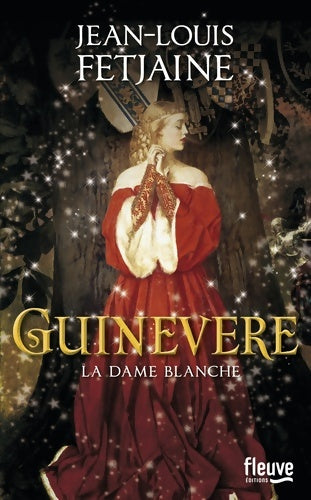 Livrenpoche : Guinevere : La dame blanche - Jean-Louis Fetjaine - Livre