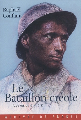Livrenpoche : Le Bataillon créole : - Raphaël Confiant - Livre