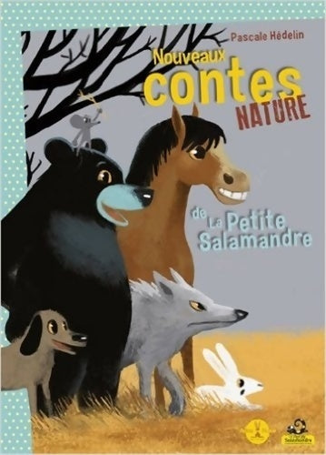 Livrenpoche : Nouveaux contes nature de la petite Salamandre - Collectif - Livre