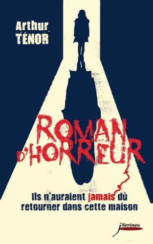 Livrenpoche : Roman d'horreur. Ils n'auraient jamais dû retourner dans cette maison - Arthur Ténor - Livre