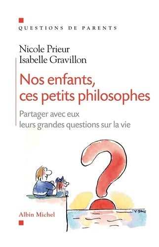 Livrenpoche : Nos enfants ces petits philosophes : Partager avec eux leurs grandes questions sur la vie - Nicole Prieur - Livre