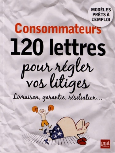 Livrenpoche : Consommateurs 120 lettres pour régler vos litiges - Patricia Gendrey - Livre