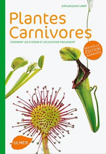 Livrenpoche : Plantes carnivores comment les choisir et les cultiver facilement - Jean-Jacques Labat - Livre