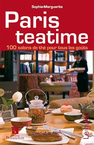 Livrenpoche : Paris teatime : 125 salons de thé pour tous les goûts - Sophie-Marguerite - Livre