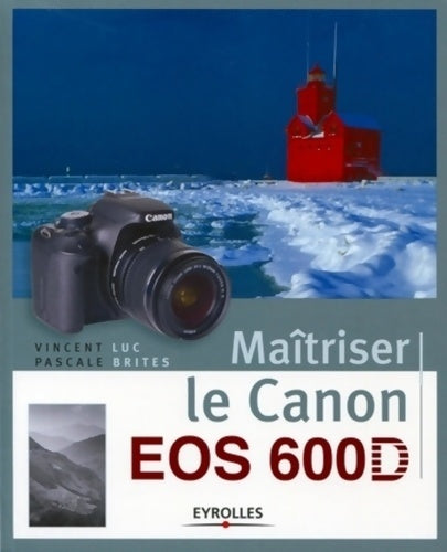 Livrenpoche : Maîtriser le Canon EOS 600D - Vincent Luc - Livre