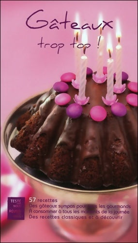 Livrenpoche : Gâteaux trop top ! 57 recettes - Anne-Cécile Fichaux - Livre