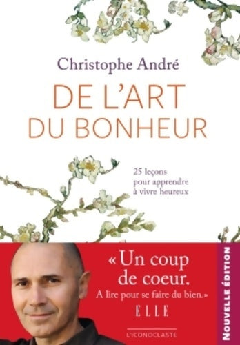 Livrenpoche : De l'art du bonheur : 25 leçons pour apprendre à vivre heureux - Christophe André - Livre