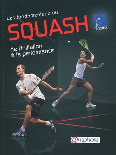 Livrenpoche : Les fondamentaux du squash - . Fédération Française De Squash - Livre