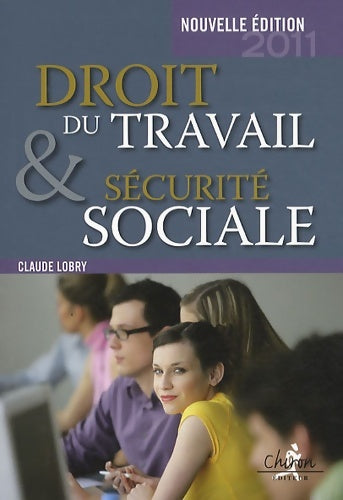 Livrenpoche : Droit du travail et sécurité sociale : Le droit social en 300 questions-réponses - Claude Lobry - Livre