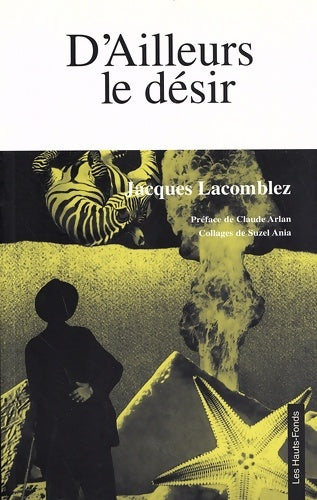Livrenpoche : D'ailleurs le désir - Jacques Lacomblez - Livre
