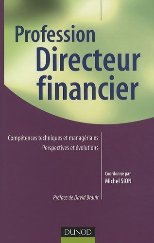 Livrenpoche : Profession Directeur financier : Compétences techniques et managériales Perspectives et évolutions - Michel Sion - Livre