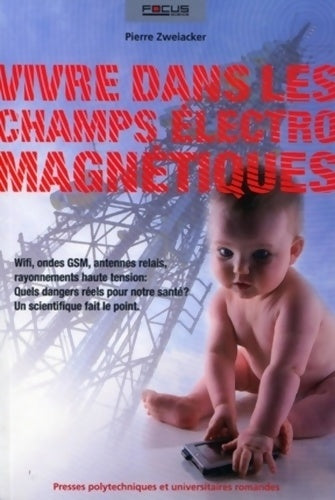 Livrenpoche : Vivre dans les champs électromagnétiques - Pierre Zweiacker - Livre