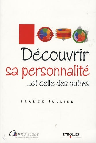 Livrenpoche : Découvrir sa personnalité et celle des autres Le modèle ComColors - Franck Jullien - Livre