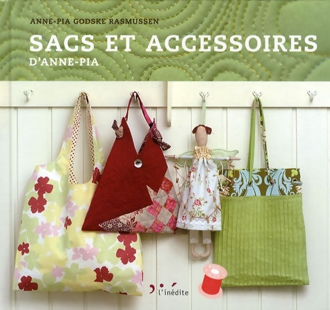Livrenpoche : Sacs et accessoires d'Anne-Pia - Anne-Pia Godske Rasmusse - Livre