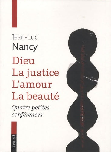 Livrenpoche : Dieu la justice l'amour la beauté : Quatre petites conférences - Jean-Luc Nancy - Livre