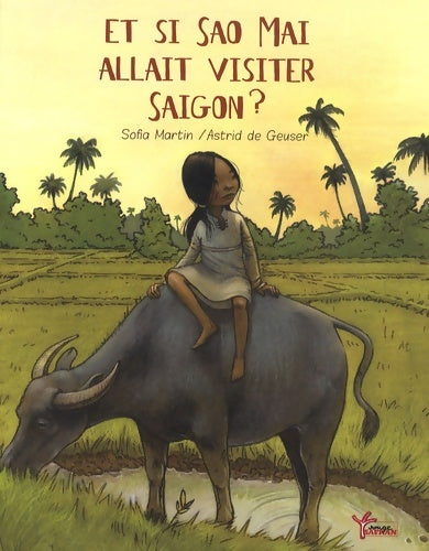Livrenpoche : Et si Sao Mai allait visiter Saïgon ? - Astrid De Geuser - Livre