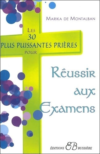 Livrenpoche : Les 30 plus puissantes prières pour réussir aux examens - Marika De Montalban - Livre