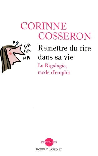 Livrenpoche : Remettre du rire dans sa vie : La Rigologie mode d'emploi - Corinne Cosseron - Livre