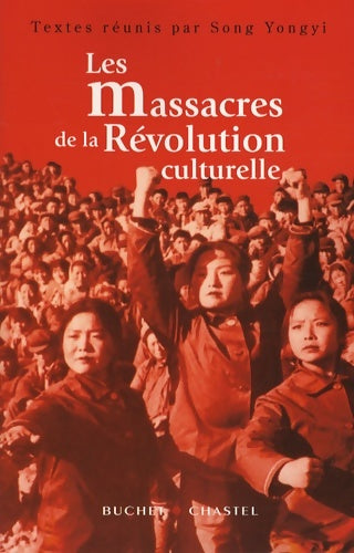 Livrenpoche : LES MASSACRES DE LA révolution CULTURELLE - Song Yongyi - Livre