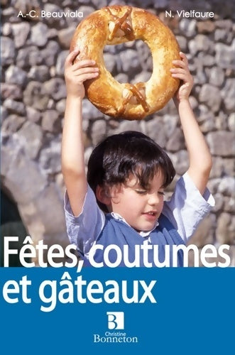 Livrenpoche : Fêtes coutumes et gâteaux - Anne-christine Beauviala - Livre