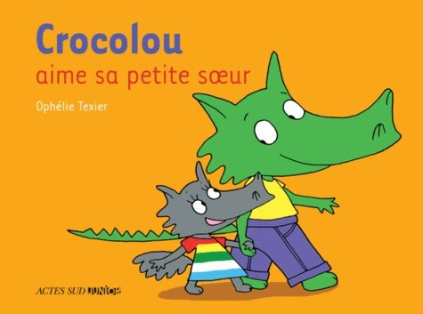 Livrenpoche : crocolou aime sa petite soeur - Texier Ophelie - Livre