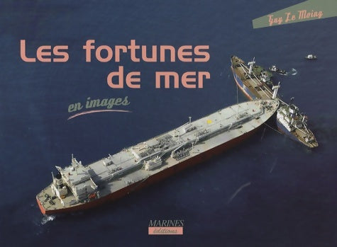 Livrenpoche : Fortunes De Mer En Images - LE MOING Guy - Livre
