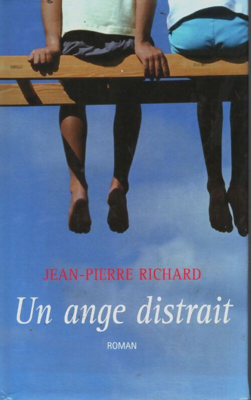 Livrenpoche : Un ange distrait - Jean-Pierre Richard - Livre