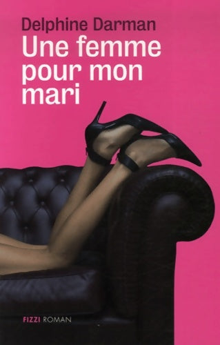 Livrenpoche : Une femme pour mon mari - Delphine Darman - Livre