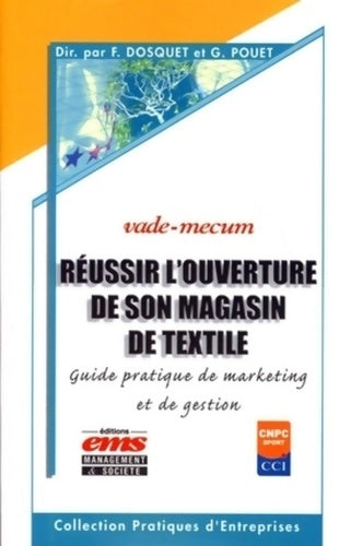 Livrenpoche : Réussir l'ouverture de son magasin de textile : Guide pratique de marketing et de gestion - Gérard Pouet - Livre