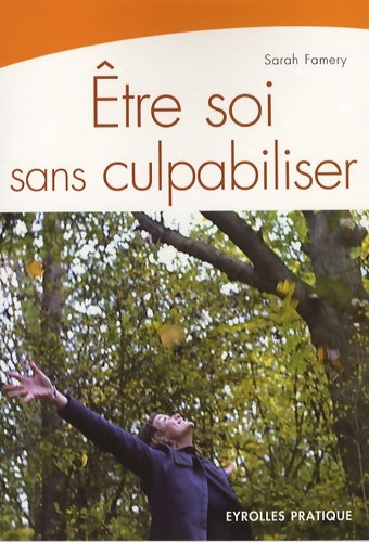 Livrenpoche : être soi sans culpabiliser - Sarah Famery - Livre