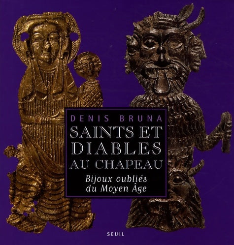 Livrenpoche : Saints et diables au chapeau : Bijoux oubliés du Moyen-Age - Denis Bruna - Livre