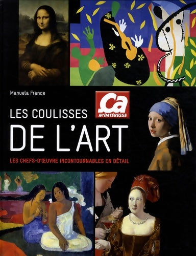 Livrenpoche : Les coulisses de l'art : Les chefs-d'oeuvre incontournables en détail - Manuela France - Livre
