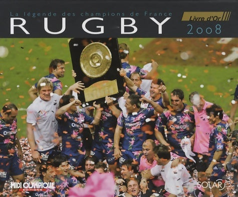 Livrenpoche : Livre d'Or du Rugby 2008 - Bertrand Bourgeault - Livre