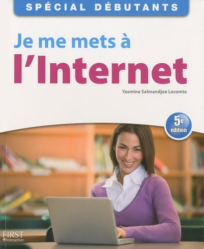 Livrenpoche : Spécial Débutants - Je me mets à l'Internet 5e - Yasmina Lecomte - Livre