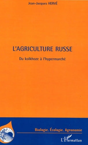 Livrenpoche : L'agriculture russe : Du Kolkhoze à l'hypermarché - Jean-Jacques Hervé - Livre