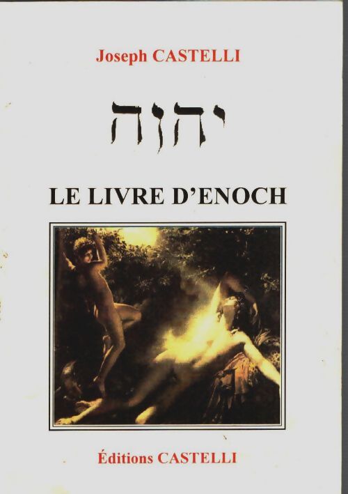 Livrenpoche : Le livre d?enoch - Joseph Castelli - Livre