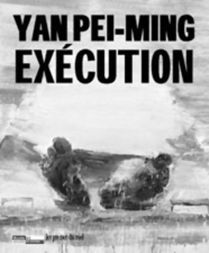 Livrenpoche : Yan Pei-Ming : Exécution - Pei-Ming Yan - Livre