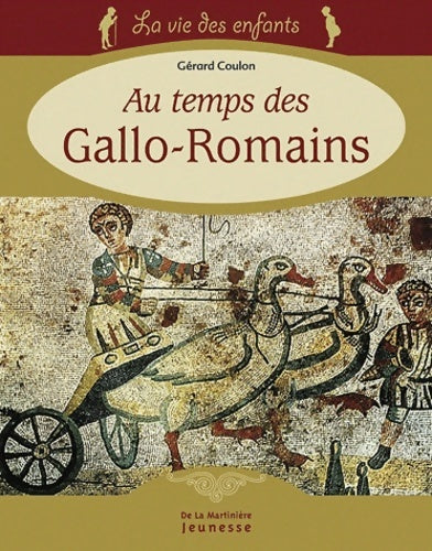 Livrenpoche : La vie des enfants au temps des Gallo-Romains - Gérard Coulon - Livre