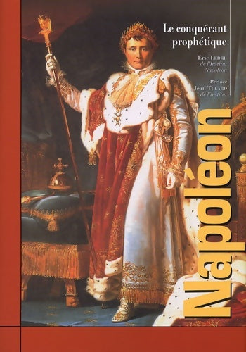 Livrenpoche : Napoléon : Le conquérant prophétique - Eric Ledru - Livre