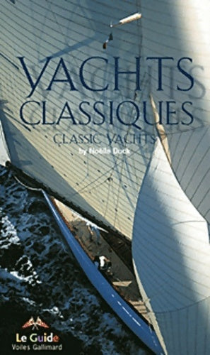 Livrenpoche : Guide de yachts classiques - Noëlle Duck - Livre