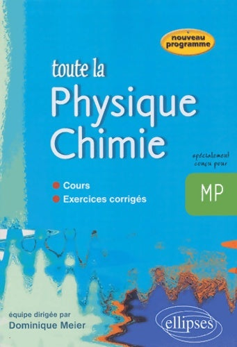 Livrenpoche : Toute la physique-chimie MP - Dominique Meier - Livre
