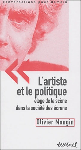 Livrenpoche : L'artiste en politique : Tous en scène ! - Olivier Mongin - Livre