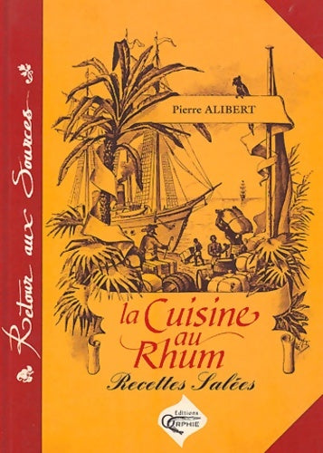 Livrenpoche : La cuisine au Rhum : Recettes salées - Pierre Alibert - Livre