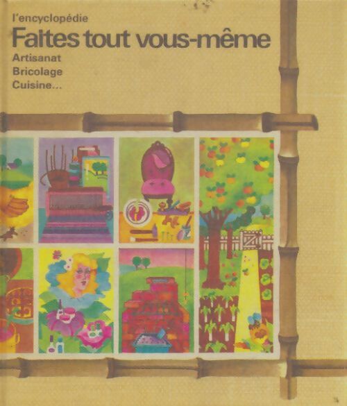 Livrenpoche : L'encyclopédie faites tout vous-même - Collectif - Livre