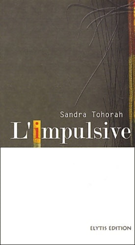 Livrenpoche : L'Impulsive - Sandra Tohorah - Livre
