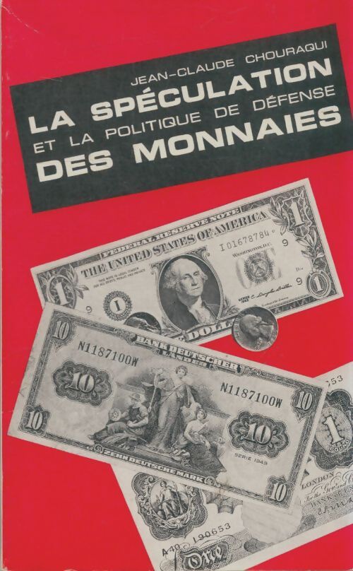 Livrenpoche : La spéculation et la politique de défense des monnaies - Jean-Claude Chouraqui - Livre